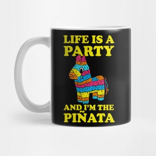 Life Is A Party And I'm The Pinata Mug